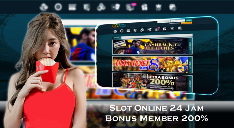 Slot Online 24 Jam Bonus Member 200%